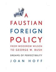 Front cover of A Faustian Foreign Policy from Woodrow Wilson to George W. Bush by Joan Hoff