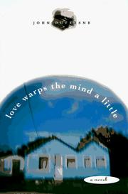 Front cover of Love warps the mind a little by John Dufresne