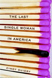Front cover of The Last Single Woman in America by Cindy Guidry