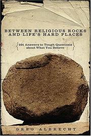 Front cover of Between Religious Rocks and Life's Hard Places by Greg Albrecht