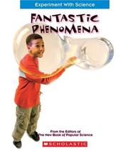 Front cover of Fantastic Phenomena (Experiment With Science) by New Book of Popular Science