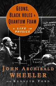 Front cover of Geons, black holes, and quantum foam by John Archibald Wheeler