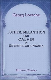 Front cover of Luther, Melanthon und Calvin in Österreich-Ungarn by Georg Loesche