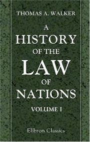 Front cover of A history of the law of nations by Walker, Thomas Alfred