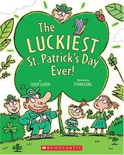 Front cover of The Luckiest St. Patrick's Day Ever! by Teddy Slater