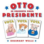 Front cover of Otto Runs For President by Rosemary Wells
