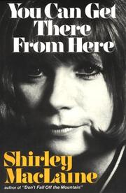 Front cover of You Can Get There From Here by Shirley MacLaine
