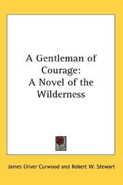 Cover of A gentleman of courage by James Oliver Curwood
