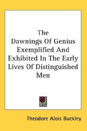 Front cover of The Dawnings Of Genius Exemplified And Exhibited In The Early Lives Of Distinguished Men by Theodore Alois Buckley
