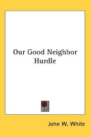 Cover of Our Good Neighbor Hurdle by John W. White
