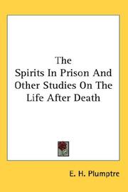Cover of The spirits in prison and other studies on the life after death by E. H. Plumptre