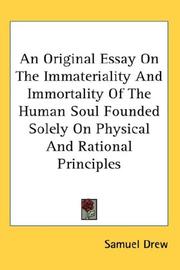 Front cover of An Original Essay On The Immateriality And Immortality Of The Human Soul Founded Solely On Physical And Rational Principles by Samuel Drew