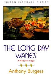 Front cover of Long Day Wanes a Malayan Trilogy by Anthony Burgess