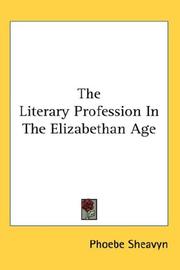 Front cover of The literary profession in the Elizabethan Age by Phoebe Sheavyn