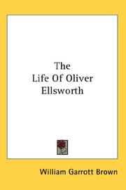 Cover of The Life Of Oliver Ellsworth by Brown, William Garrott