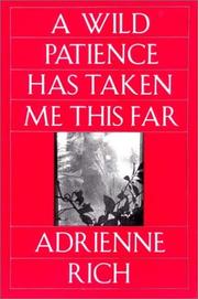 Front cover of A wild patience has taken me this far by Adrienne Rich