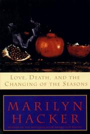 Front cover of Love, Death, and the Changing of the Seasons by Marilyn Hacker