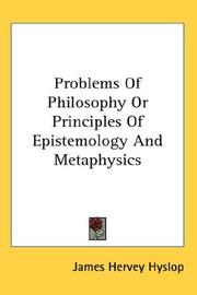 Cover of Problems Of Philosophy Or Principles Of Epistemology And Metaphysics by James Hervey Hyslop
