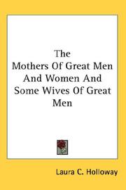 Cover of The Mothers Of Great Men And Women And Some Wives Of Great Men by Laura C. Holloway