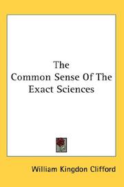 Front cover of The common sense of the exact sciences by William Kingdon Clifford