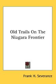 Front cover of Old trails on the Niagara frontier by Frank H. Severance