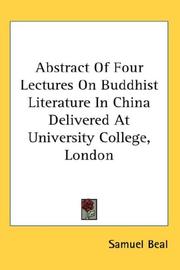 Front cover of Abstract Of Four Lectures On Buddhist Literature In China Delivered At University College, London by Samuel Beal