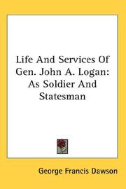 Front cover of Life and services of Gen. John A. Logan by George Francis Dawson
