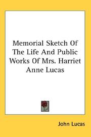 Front cover of Memorial Sketch Of The Life And Public Works Of Mrs. Harriet Anne Lucas by John Lucas