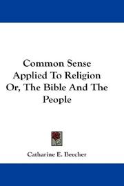 Front cover of Common Sense Applied To Religion Or, The Bible And The People by Catharine Esther Beecher