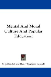 Cover of Mental and moral culture, and popular education by S. S. Randall