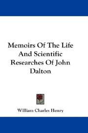 Front cover of Memoirs Of The Life And Scientific Researches Of John Dalton by William Charles Henry