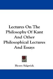 Front cover of Lectures on the philosophy of Kant and other philosophical lectures & essays by Henry Sidgwick