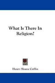 Cover of What is there in religion? by Henry Sloane Coffin