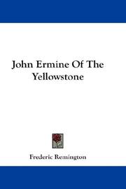 Front cover of John Ermine of the Yellowstone by Frederic Remington