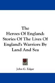 Front cover of The Heroes Of England by John G. Edgar