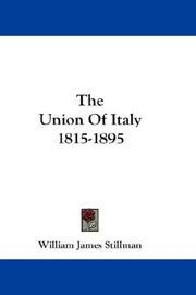 Cover of The union of Italy, 1815-1895 by William James Stillman