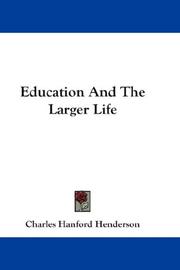Front cover of Education And The Larger Life by Charles Hanford Henderson
