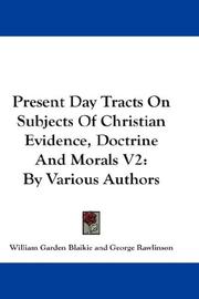 Front cover of Present Day Tracts On Subjects Of Christian Evidence, Doctrine And Morals V2 by William Garden Blaikie