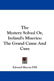 Front cover of The Mystery Solved Or, Ireland's Miseries by Edward Marcus Dill