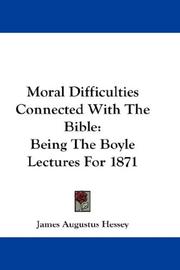 Front cover of Moral difficulties connected with the Bible by James Augustus Hessey
