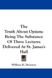 Front cover of The truth about opium by William H. Brereton