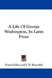 Front cover of A life of George Washington, in Latin prose by Francis Glass