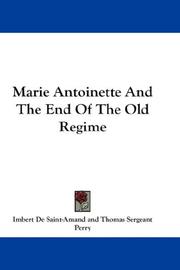 Cover of Marie-Antoinette et la fin de l'ancien régime, 1781-1789 by Arthur Léon Imbert de Saint-Amand