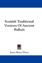 Front cover of Scottish Traditional Versions Of Ancient Ballads by James Henry Dixon
