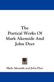 Front cover of The Poetical Works Of Mark Akenside And John Dyer by Mark Akenside