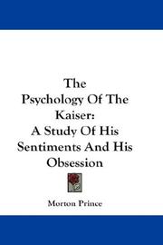Cover of The psychology of the Kaiser by Morton Prince