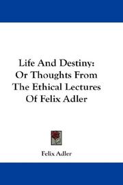 Cover of Life And Destiny by Felix Adler