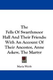 Front cover of The Fells of Swarthmoor Hall and their friends by Maria Webb