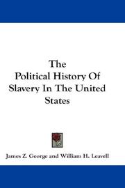 Front cover of The political history of slavery in the United States by James Z. George