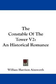 Front cover of The Constable Of The Tower V2 by William Harrison Ainsworth